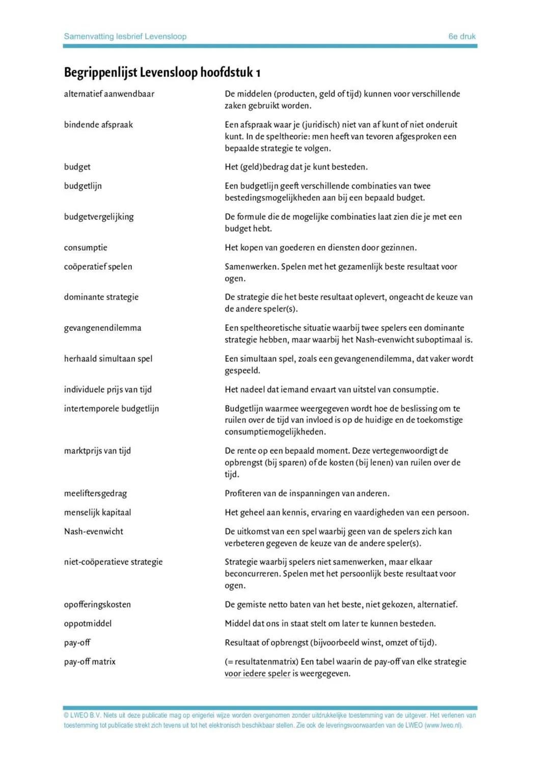 Samenvatting lesbrief Levensloop

Hoofdstuk 1 Economie = Kiezen

6e druk
Schaarse goederen zijn goederen waarvoor een offer of inspanning mo