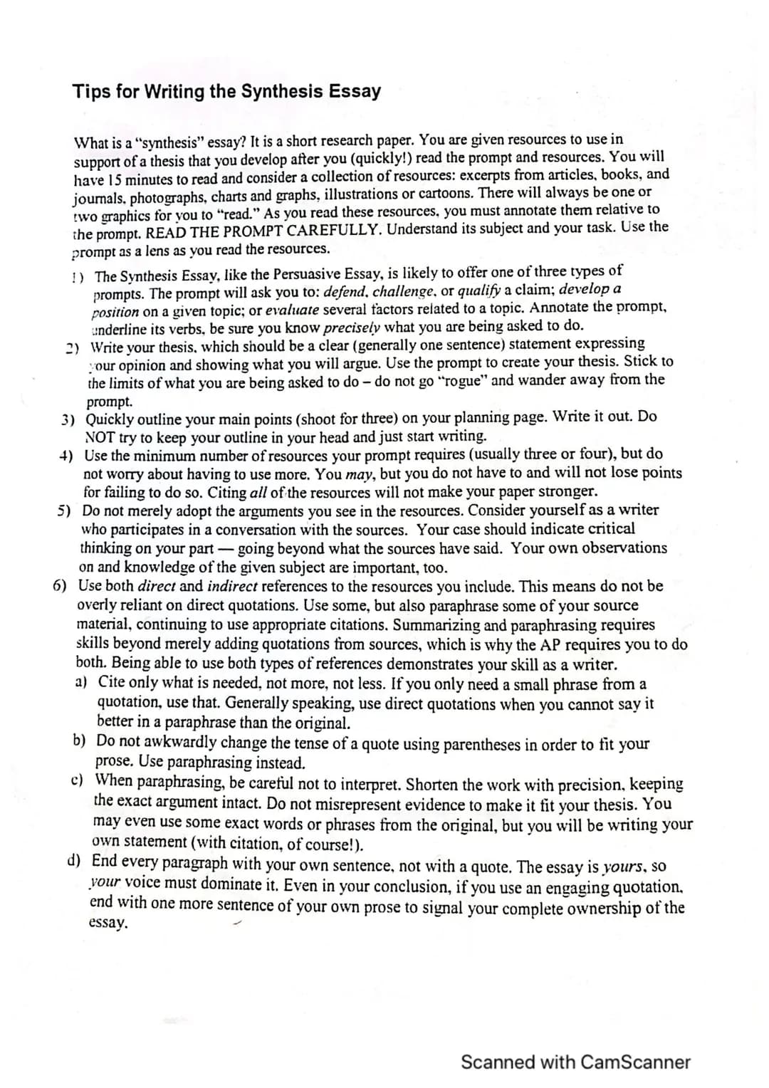 Tips for Writing the Synthesis Essay
What is a "synthesis" essay? It is a short research paper. You are given resources to use in
support of