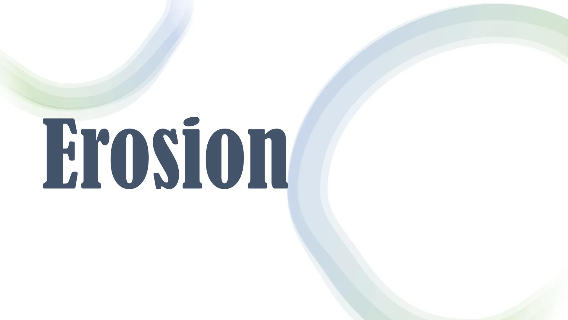 Erosion Pneumonic
Hydraulic
Action
Attrition
HydAbAtSol
Abrasion
Solution Hydraulic
Action
●
Wave power and trapped, compressed air
break do