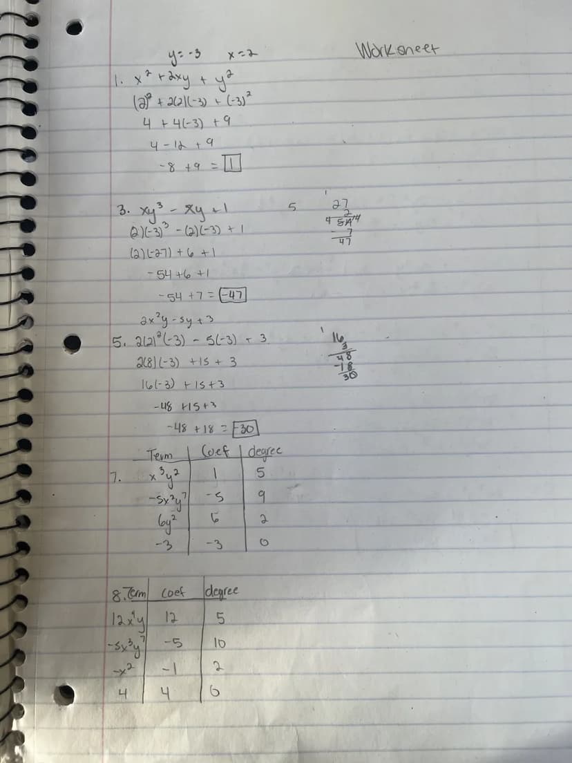 y=-3
1. x² + ²xy + y²
(2)² + 2(2)(-3) + (-3) ²
4 + 4 (-3) +9
4-12 +9
-8+9 =
3. xy³ - xy +1
(2)(-3) (2) (-3) +1
(2) (-27) + 6 +1.
-54 +6 +1
7