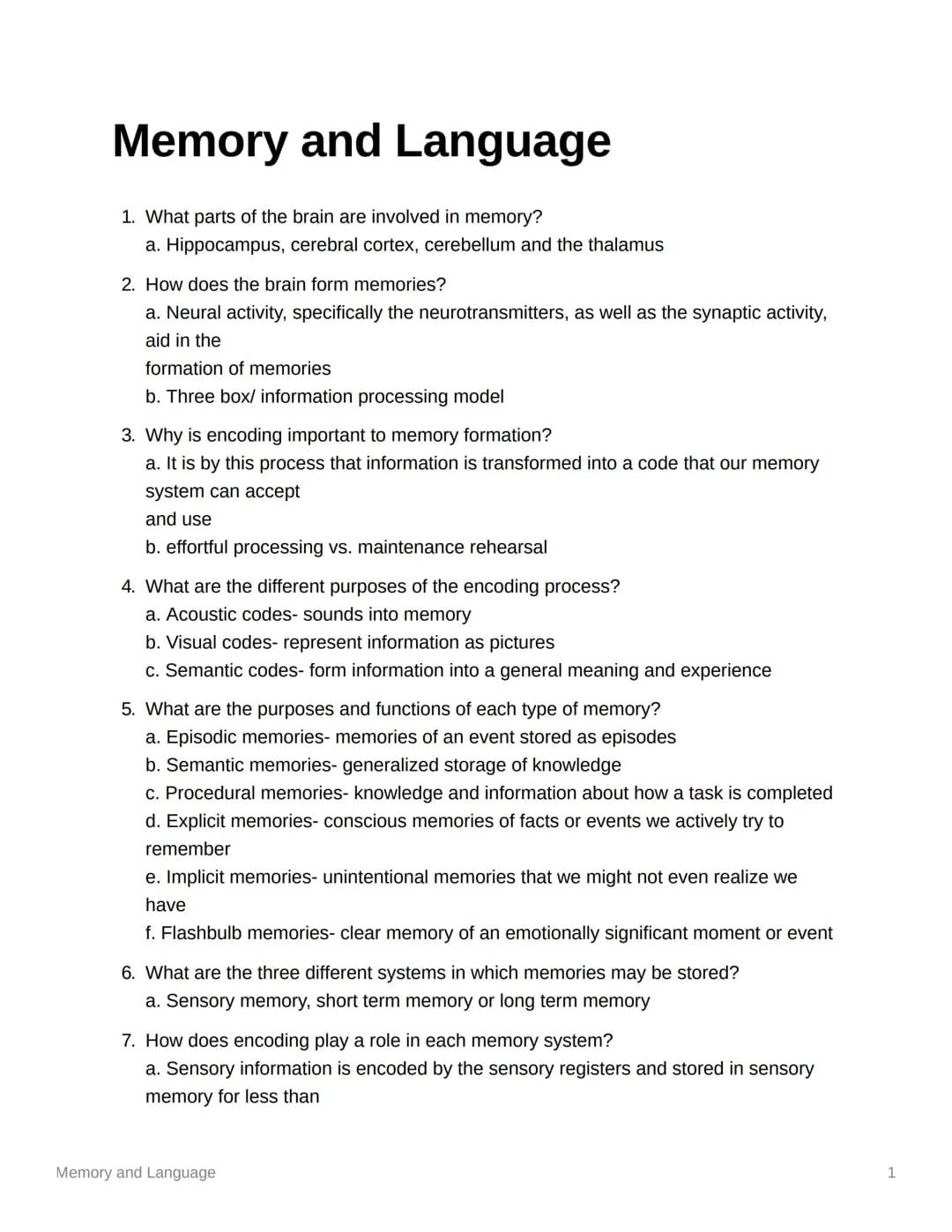 Memory and Language
1. What parts of the brain are involved in memory?
a. Hippocampus, cerebral cortex, cerebellum and the thalamus
2. How d