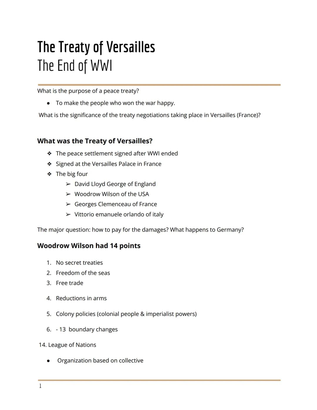 The Treaty of Versailles
The End of WWI
What is the purpose of a peace treaty?
To make the people who won the war happy.
What is the signifi