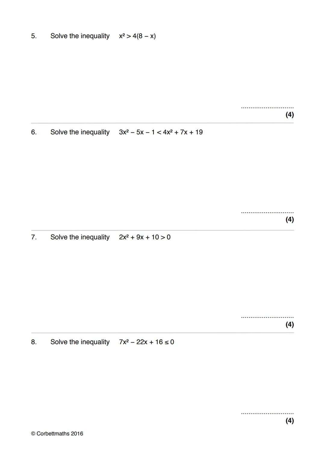 Name:
Exam Style Questions
Quadratic Inequalities
Corbettmaths
Ensure you have: Pencil, pen, ruler, protractor, pair of compasses and eraser