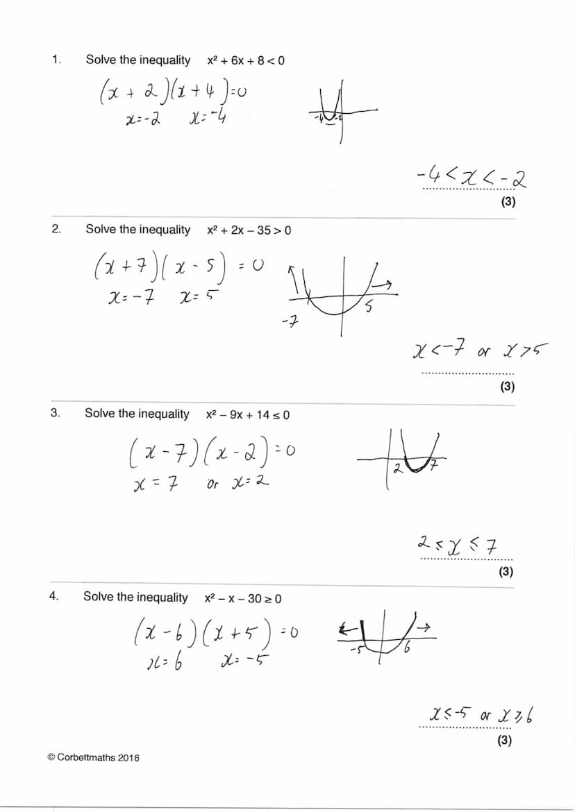 Name:
Exam Style Questions
Quadratic Inequalities
Corbettmaths
Ensure you have: Pencil, pen, ruler, protractor, pair of compasses and eraser