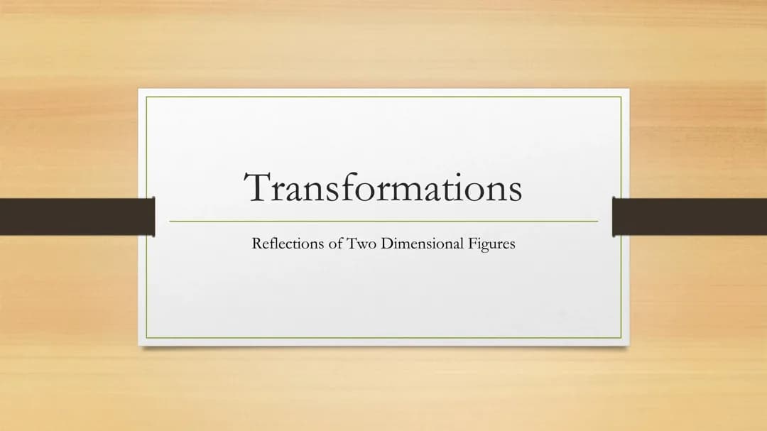 Transformations: Reflections of Two Dimensional Figures