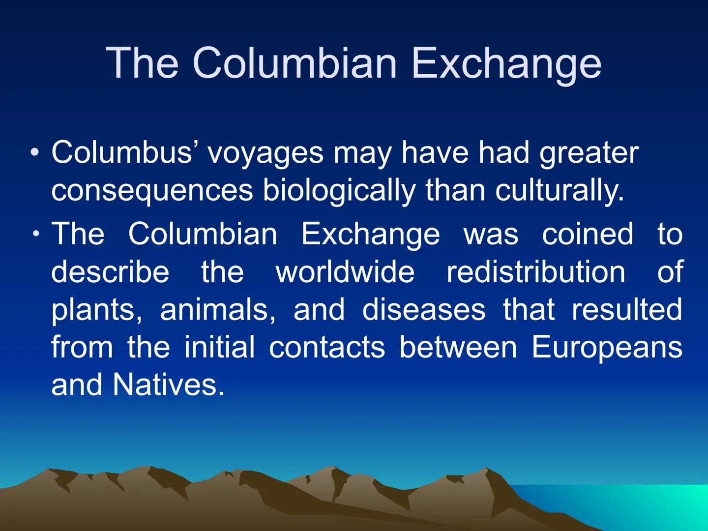 # The Columbian Exchange Western
Hemisphere
(New World)
Eastern Hemisphere
(Old World) # The Columbian Exchange

• Columbus' voyages may hav