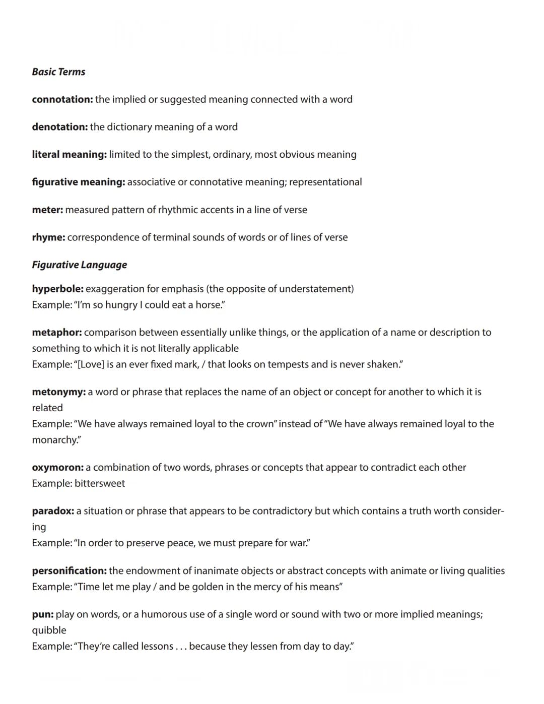 Basic Terms
connotation: the implied or suggested meaning connected with a word
denotation: the dictionary meaning of a word
literal meaning