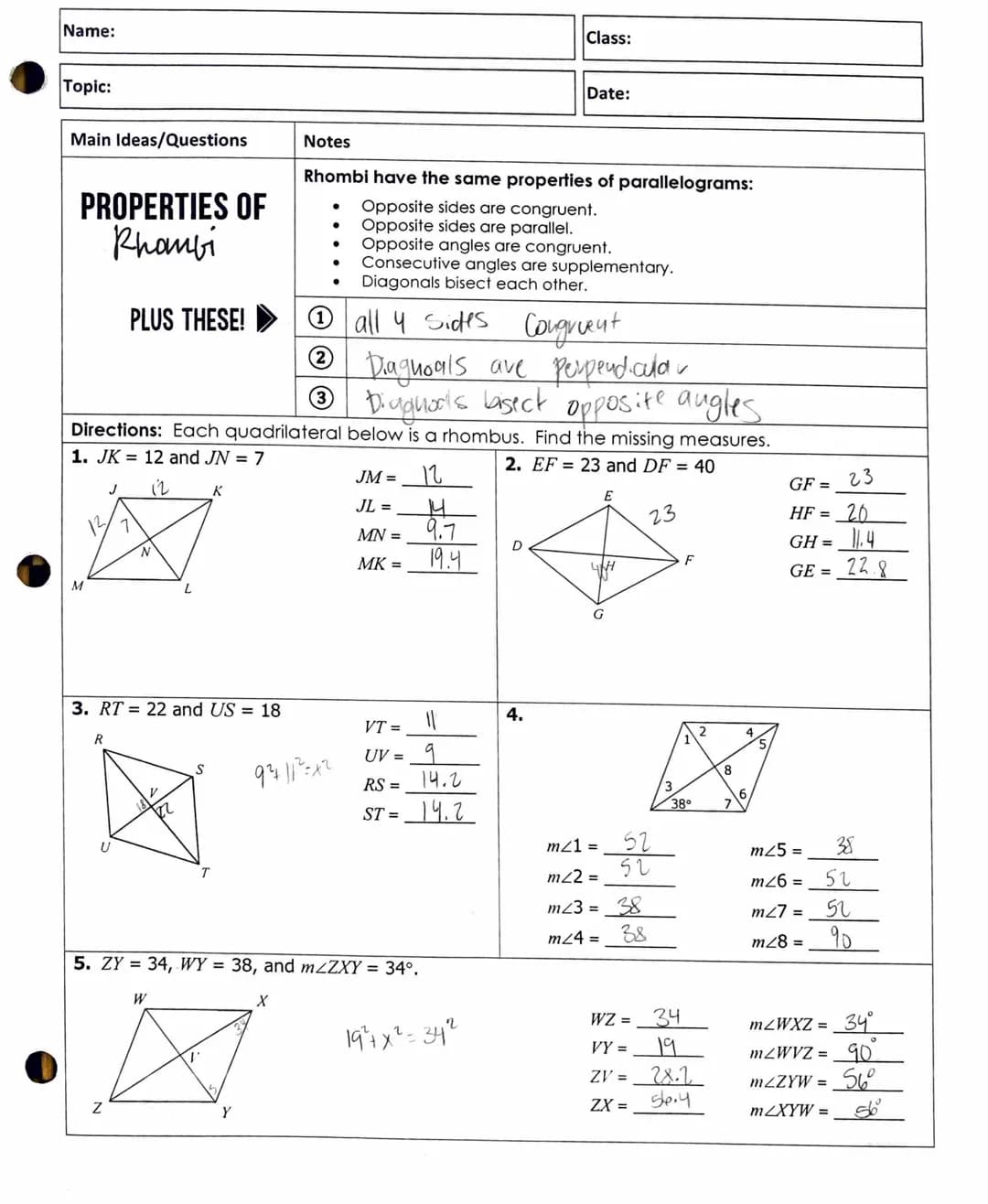 Name:
Topic:
Main Ideas/Questions
PROPERTIES OF
Rhanbi
M
R
Ⓒall 4 sides congruent
2
Diagnoals are perpendicula
3 Diagnorls bisect opposite a