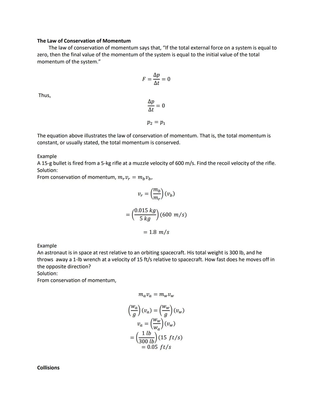 The Law of Conservation of Momentum
The law of conservation of momentum says that, "If the total external force on a system is equal to
zero