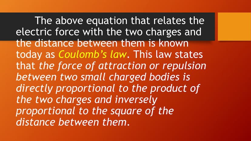 Coulomb's Law COULOMB'S LAW
About three centuries ago, a French
scientist, Charles-Augustin de Coulomb,
conducted the first quantitative wor