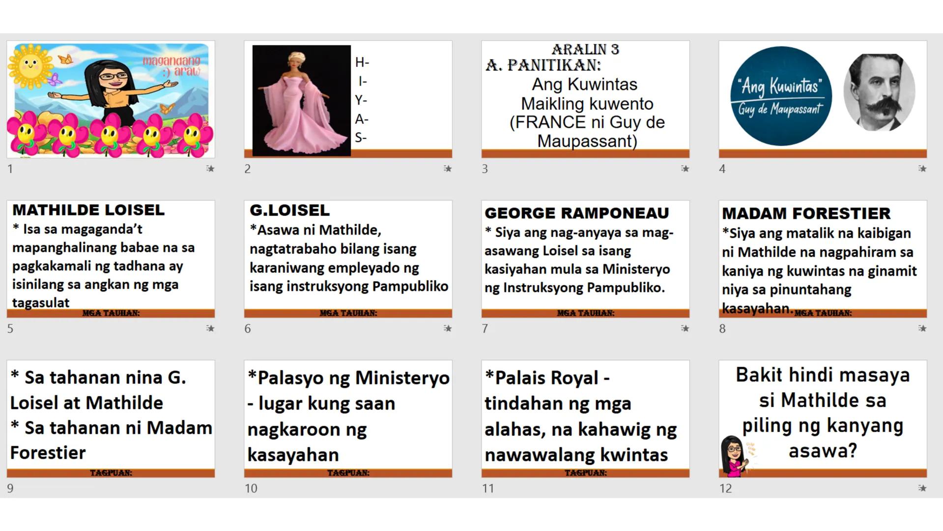 1

R
magandang
:) araw
2

H-
I-
Y-
A-
S-
*
ARALIN 3
A. PANITIKAN:
Ang Kuwintas
Maikling kuwento
(FRANCE ni Guy de
Maupassant)
3
4
"Ang Kuwin