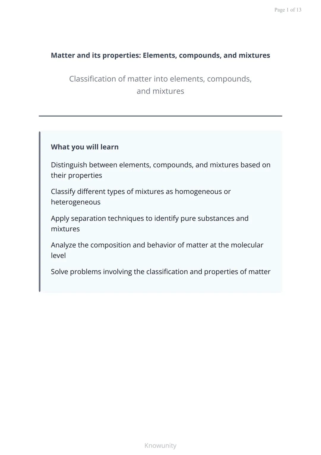 Matter and its properties: Elements, compounds, and mixtures
Classification of matter into elements, compounds,
and mixtures
What you will l