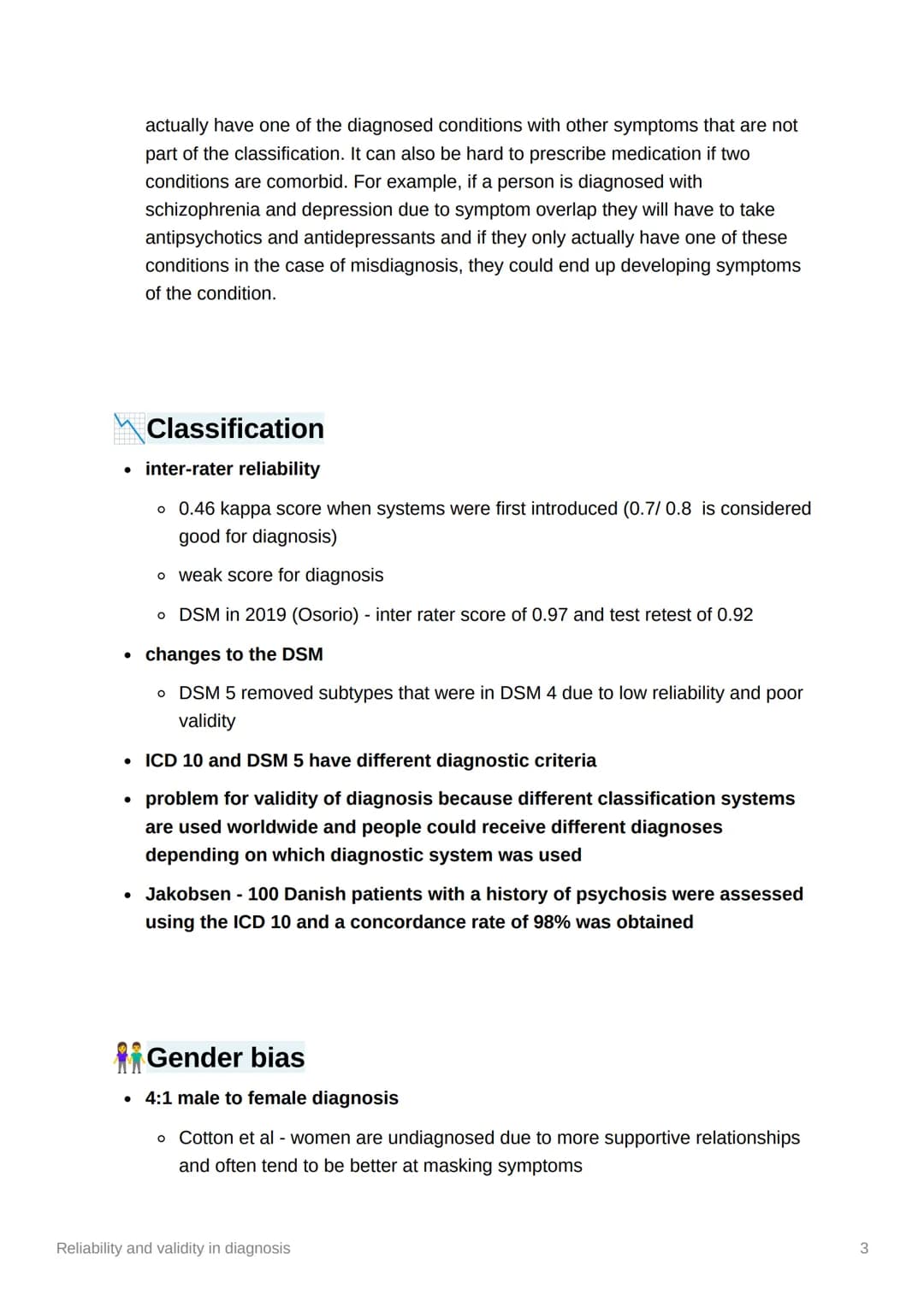 I
Reliability and validity in
diagnosis
• reliability - the extent to which a finding is consistent
o inter-rater reliability - the extent t