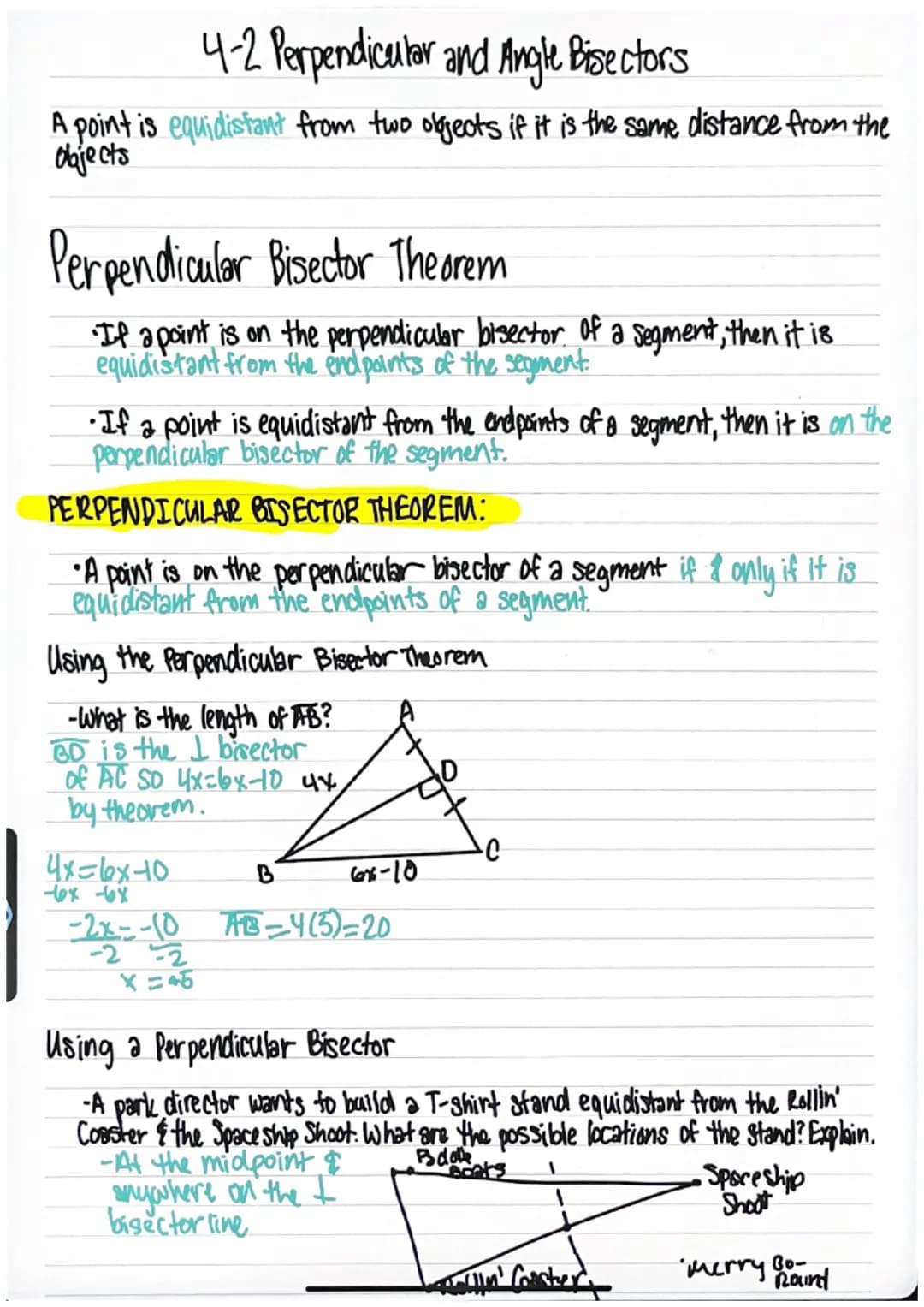 4-2 Perpendicular and Angle Bisectors
A point is equidistant from two objects if it is the same distance from the
objects
Perpendicular Bise