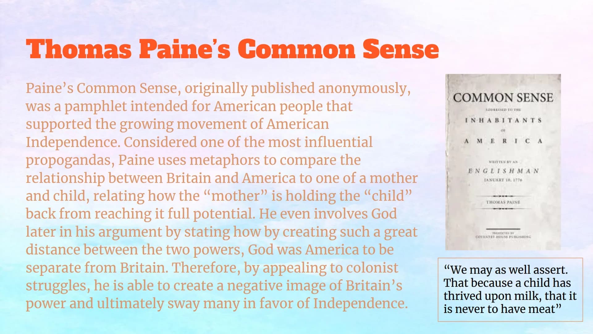 Propaganda
during
American
Revolution
By: Kate B, Nitya V, and Vaishnavi K Thomas Paine's Common Sense
Paine's Common Sense, originally publ