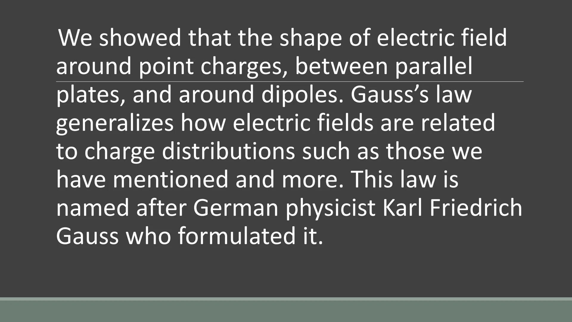 GAUSS' LAW
APPLICATIONS OF GAUSS' LAW Karl Friedrich Gauss
1777-1855
Developed a generalized and
more elegant relationship
between charge an
