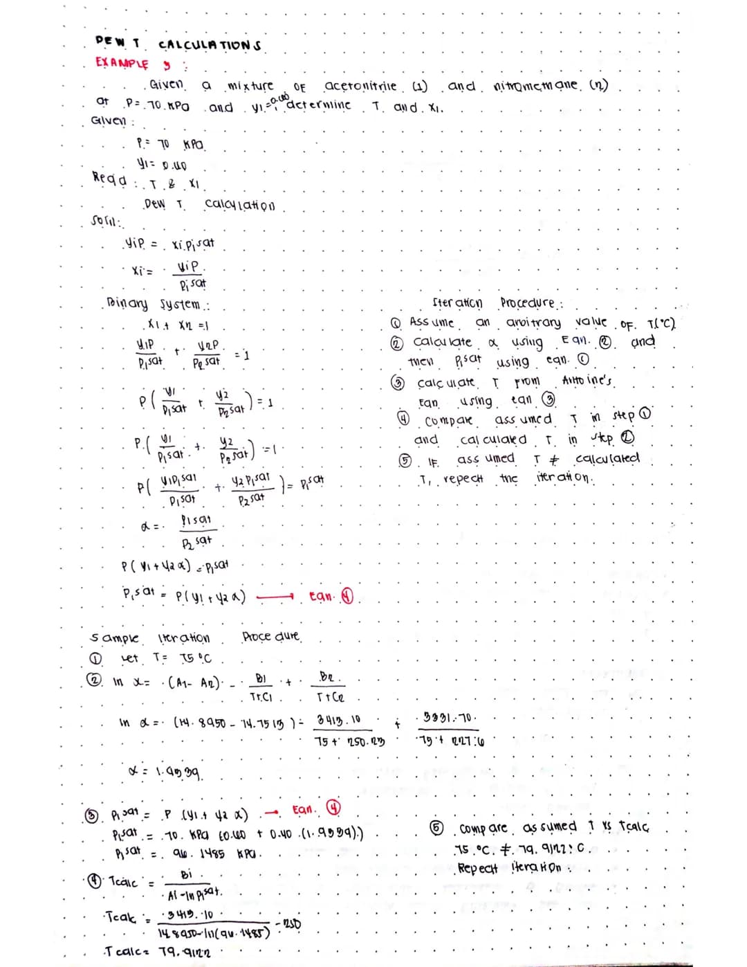 BUBBLE T CALCULATIONS
EXAMPLE 3.
Consider an ideal mixture. OF acetonitrile (1) / nitro methane (2).
at pressure. OF 70 kPq. and
X1 = 0.6. D