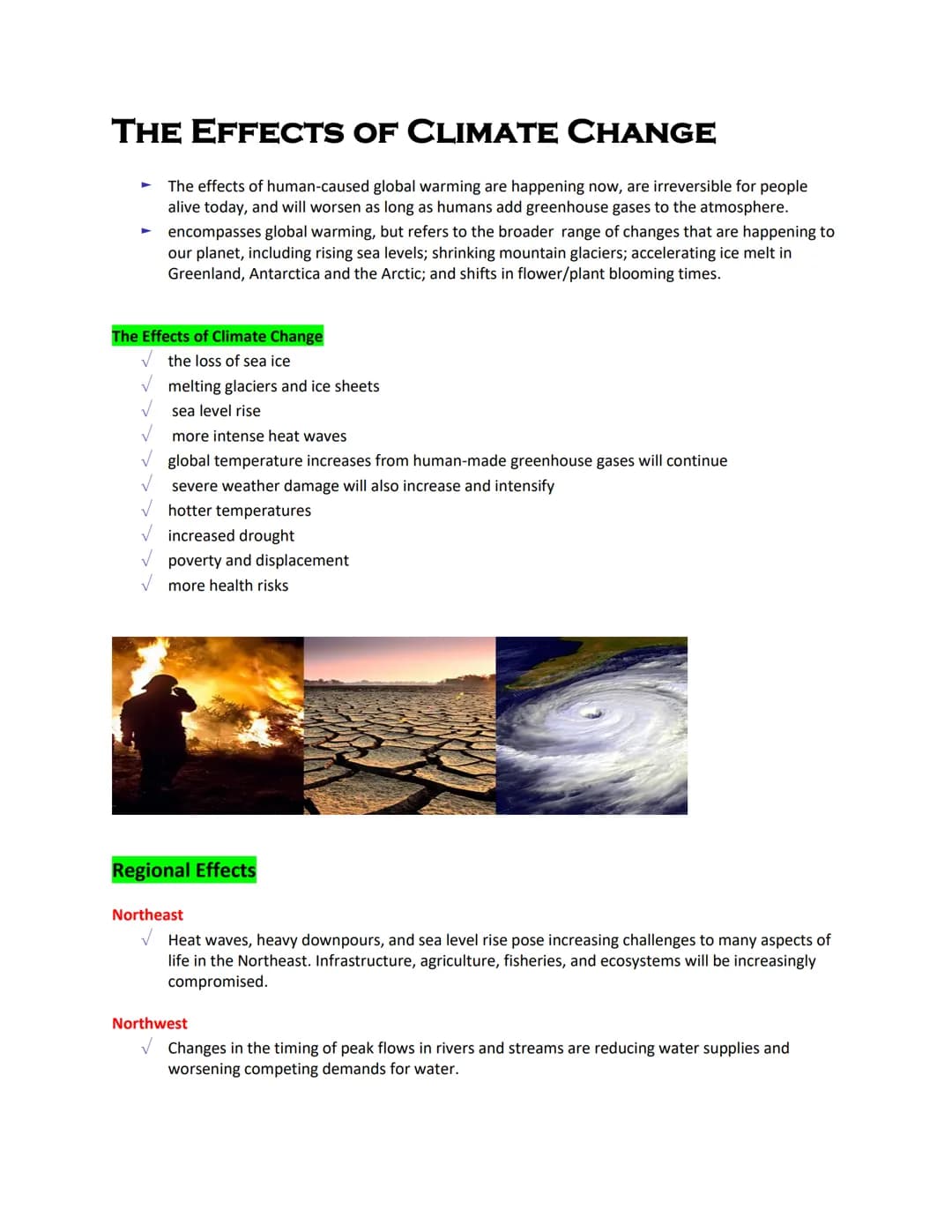 THE EFFECTS OF CLIMATE CHANGE
The effects of human-caused global warming are happening now, are irreversible for people
alive today, and wil