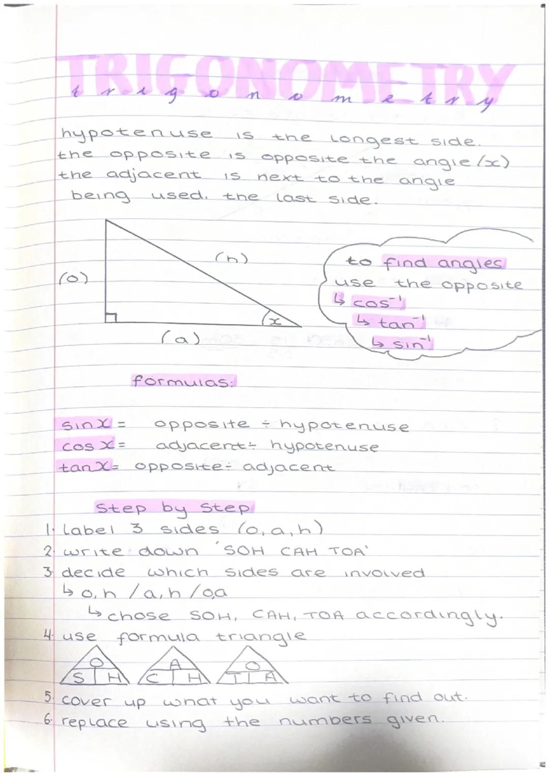TRIGONOMETRY
hypotenuse
the
the adjacent
being
(٥)
IS
Longest side.
opposite IS opposite the angle (x)
IS next to the angle
used. the Last S