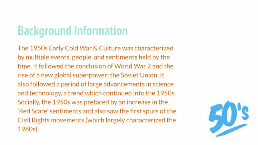 1950s Early Cold War & Culture
A Presentation by Arshi M Background Information
The 1950s Early Cold War & Culture was characterized
by mult