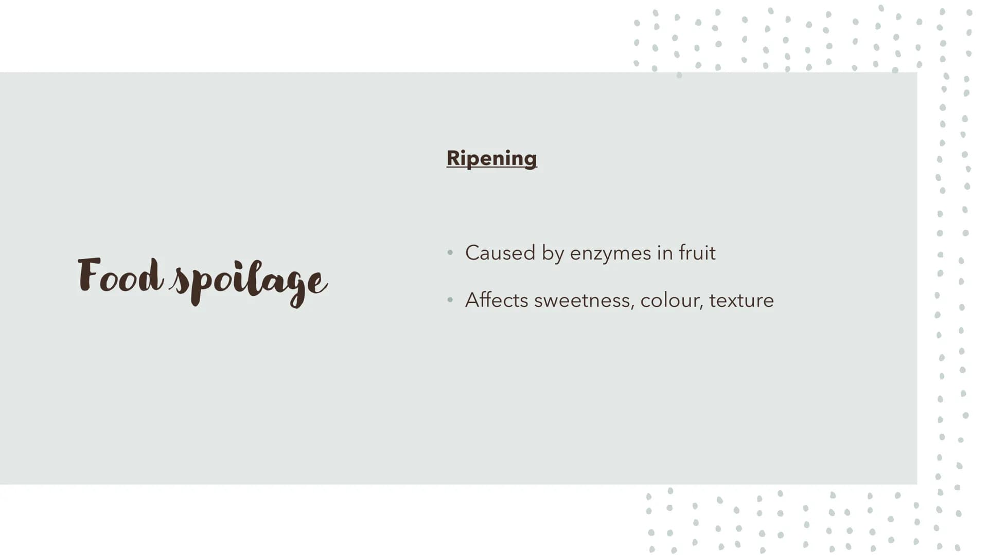 6
0
.
Food Spoilage Microorganisms
For example:
●
Bacteria
Mould
Yeast Microorganisms
Conditions for Growth
●
•
Warmth
Moisture
Food (protei