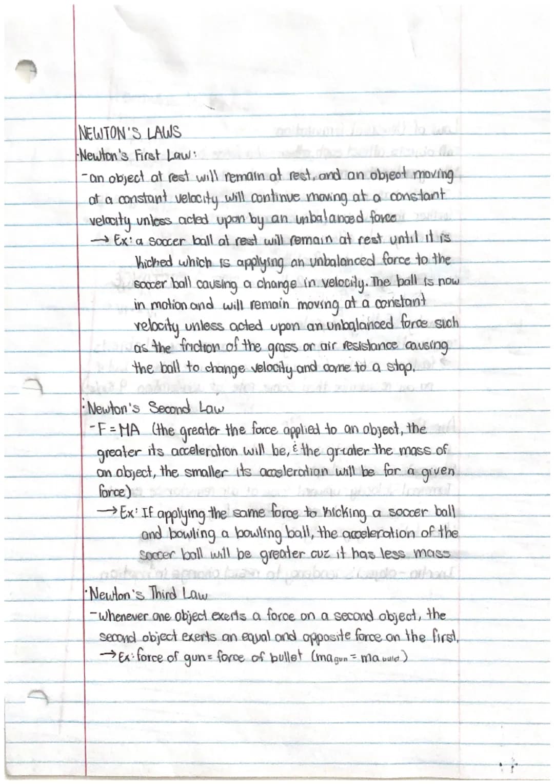 NEWTON'S LAWS
Newton's First Law:
- an object at rest will remain at rest, and an object moving
at a constant velocity will continue moving 