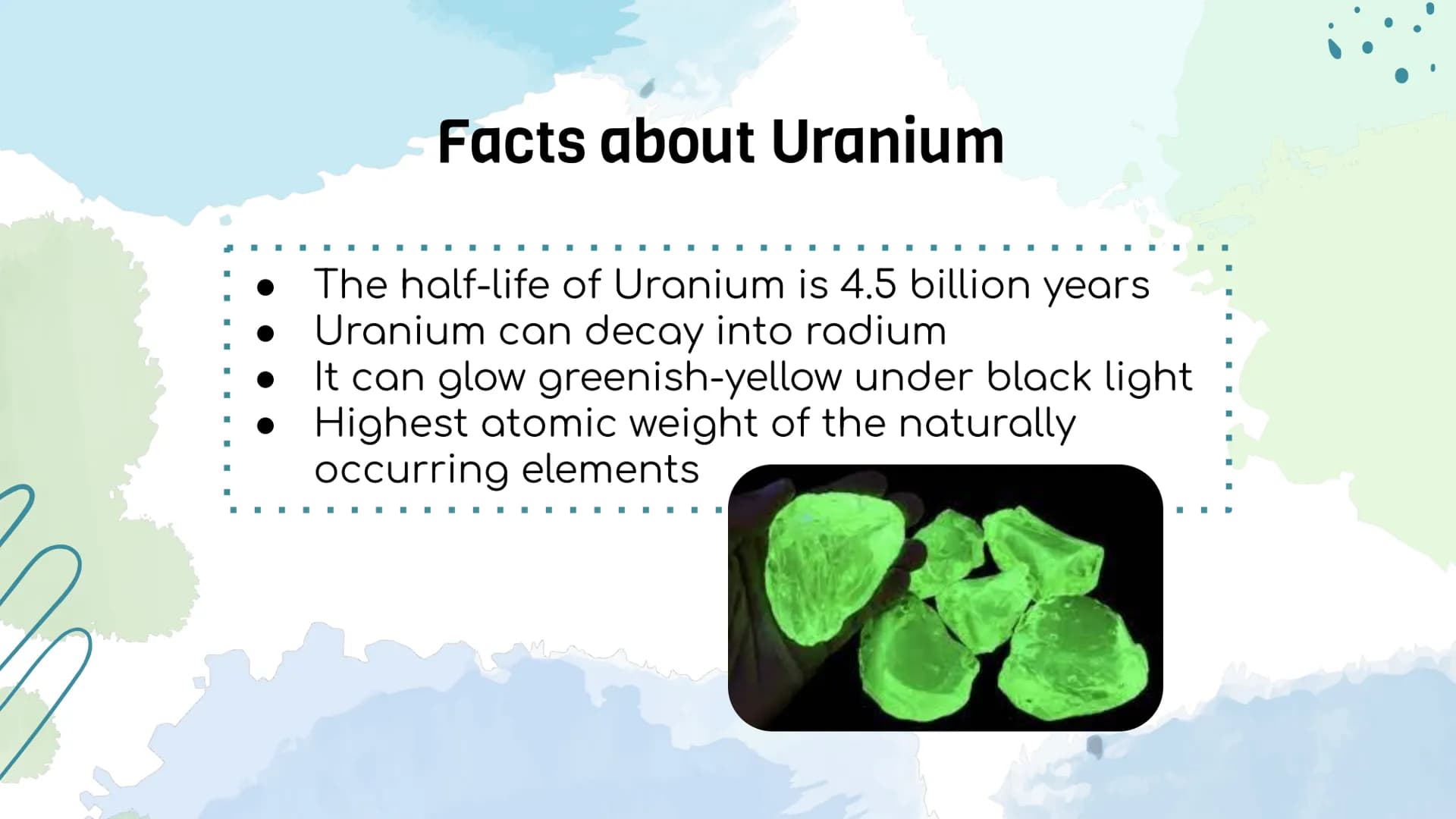 Uranium
Do
0000 Uranium is Made of...
92 protons, 92 electrons and 6 valence
electrons
It is heavy, dense and ductile
It's color is a silver