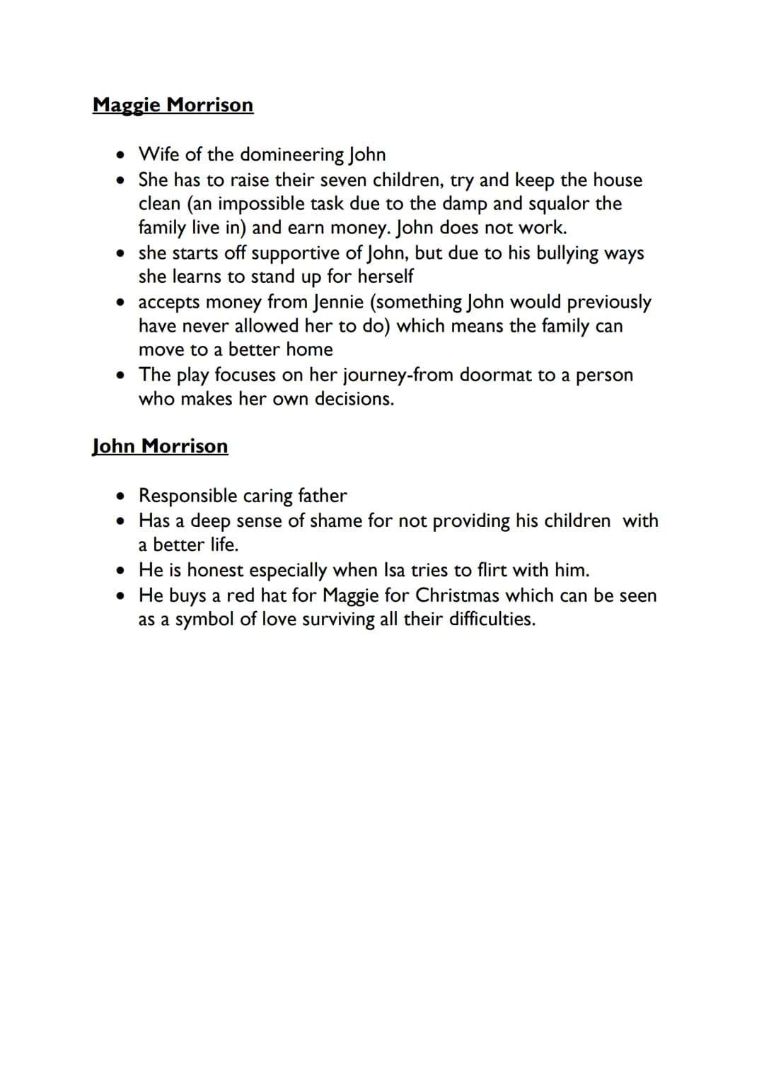 Maggie Morrison
• Wife of the domineering John
• She has to raise their seven children, try and keep the house
clean (an impossible task due