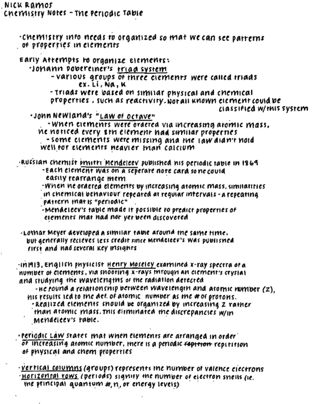 I
NICK Ramos
Chemistry Notes - The Periodic Table
chemistry info needs to organized so that we can see patterns
of properties in elements
Ea
