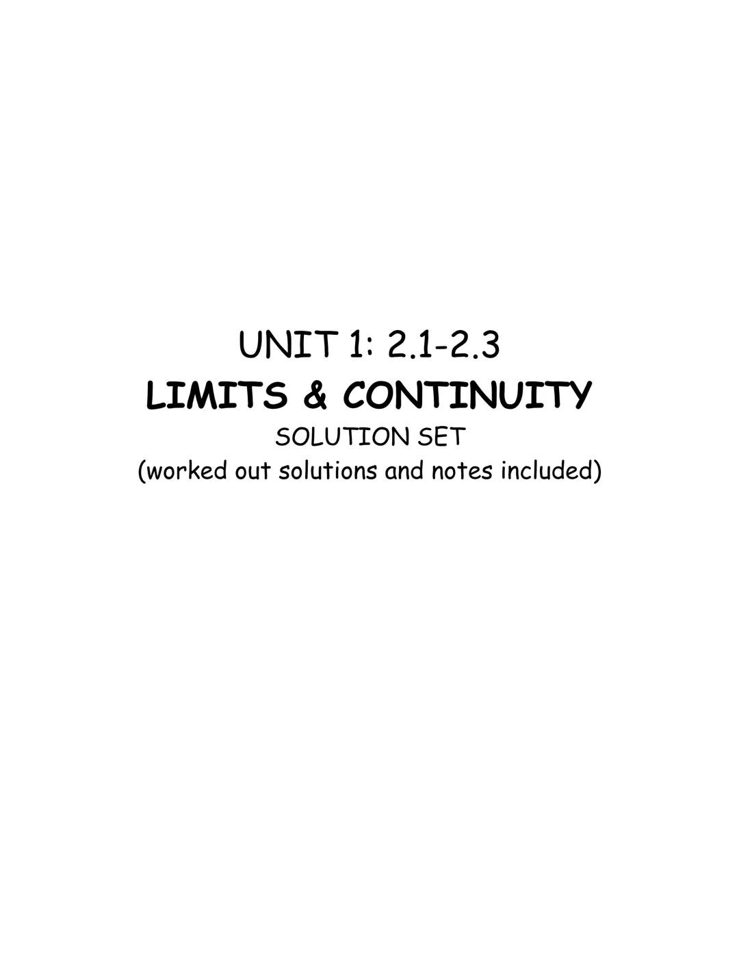 UNIT 1: 2.1-2.3
LIMITS & CONTINUITY
SOLUTION SET
(worked out solutions and notes included) LIMITS FROM GRAPHS WU
1. Given the piecewise func
