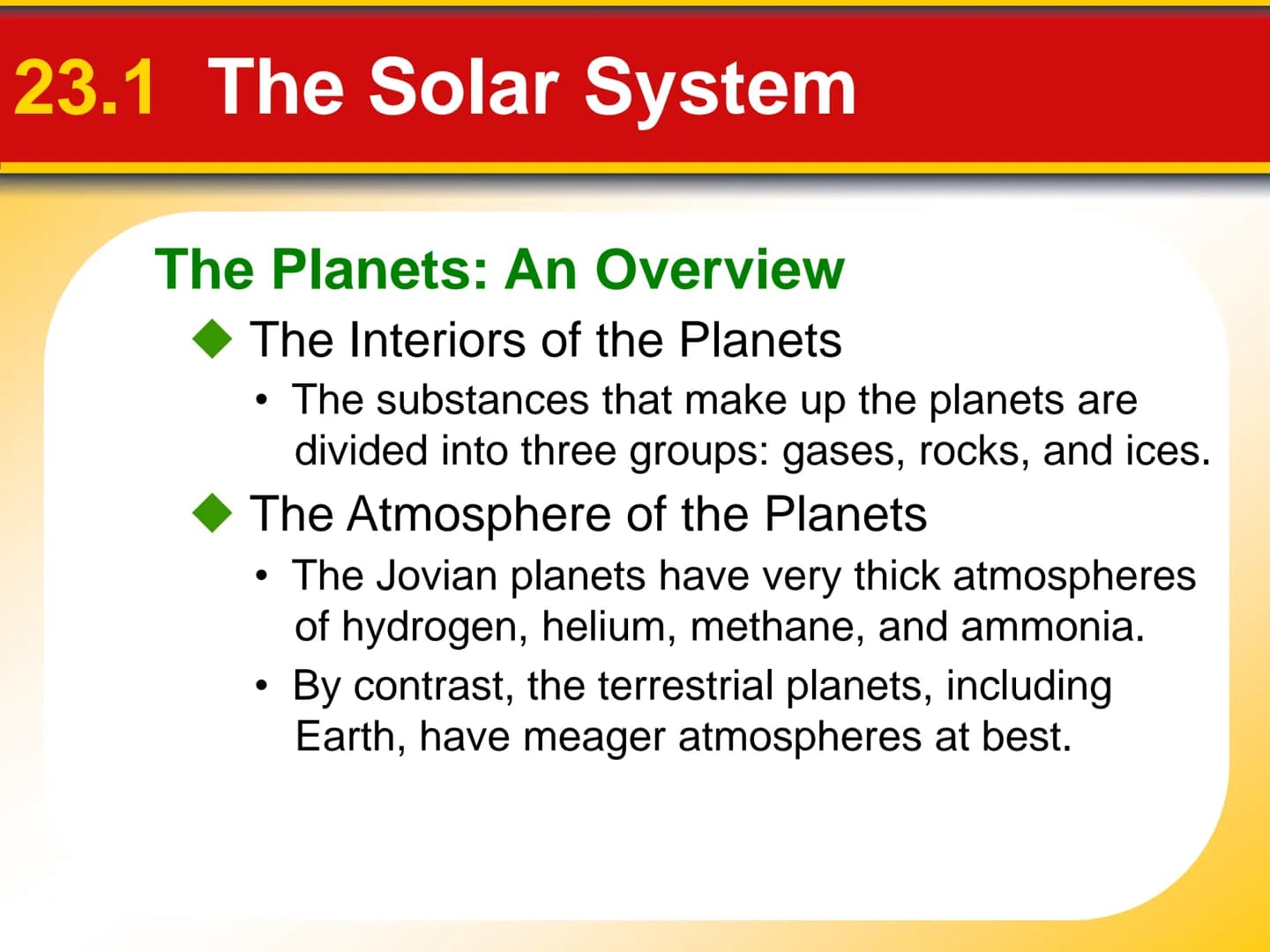 Chapter Touring Our
Solar System
23 23.1 The Solar System
The Planets: An Overview
The terrestrial planets are planets that are
small and ro