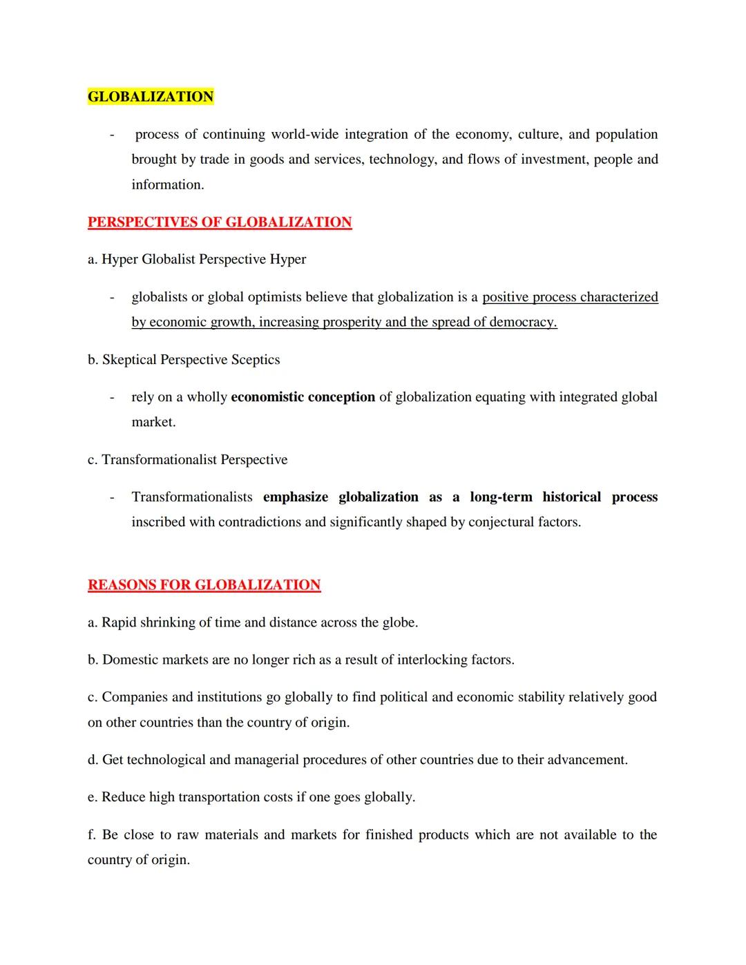GLOBALIZATION
process of continuing world-wide integration of the economy, culture, and population
brought by trade in goods and services, t