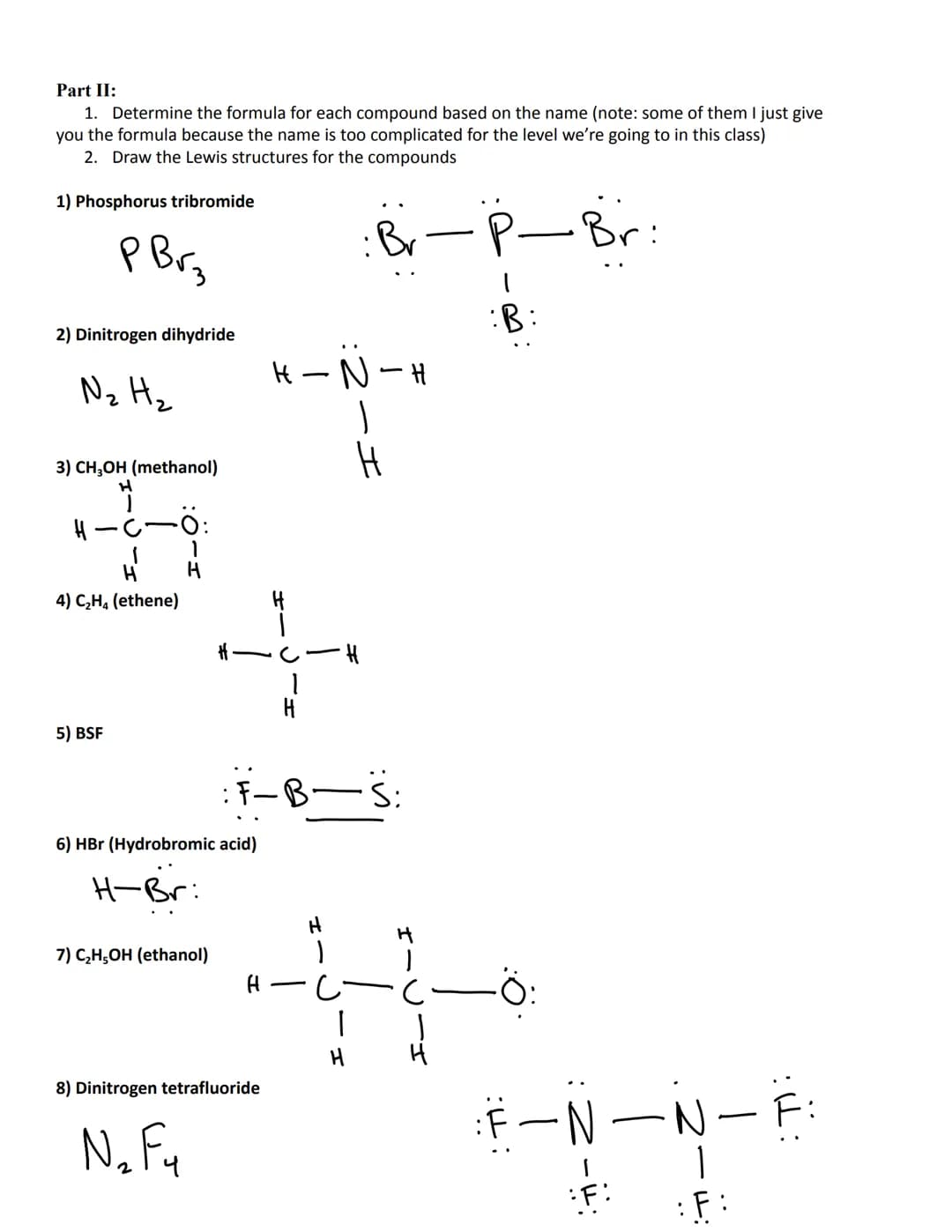 Lewis Structures for Covalent Molecules
Name: Shreya per. 4
1) Determine the total number of valence electrons
2) Draw skeleton structure wi