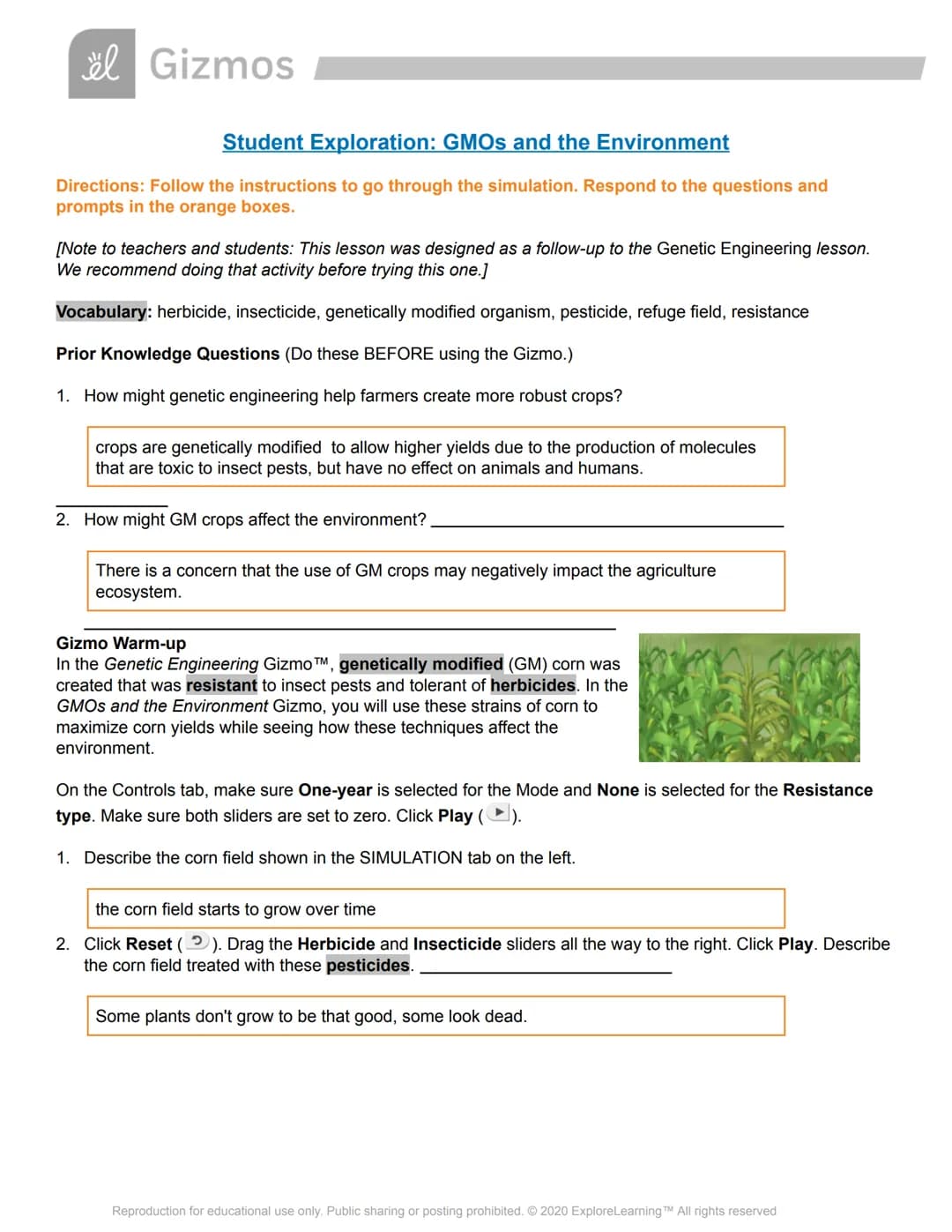 el Gizmos
Student Exploration: GMOs and the Environment
Directions: Follow the instructions to go through the simulation. Respond to the que