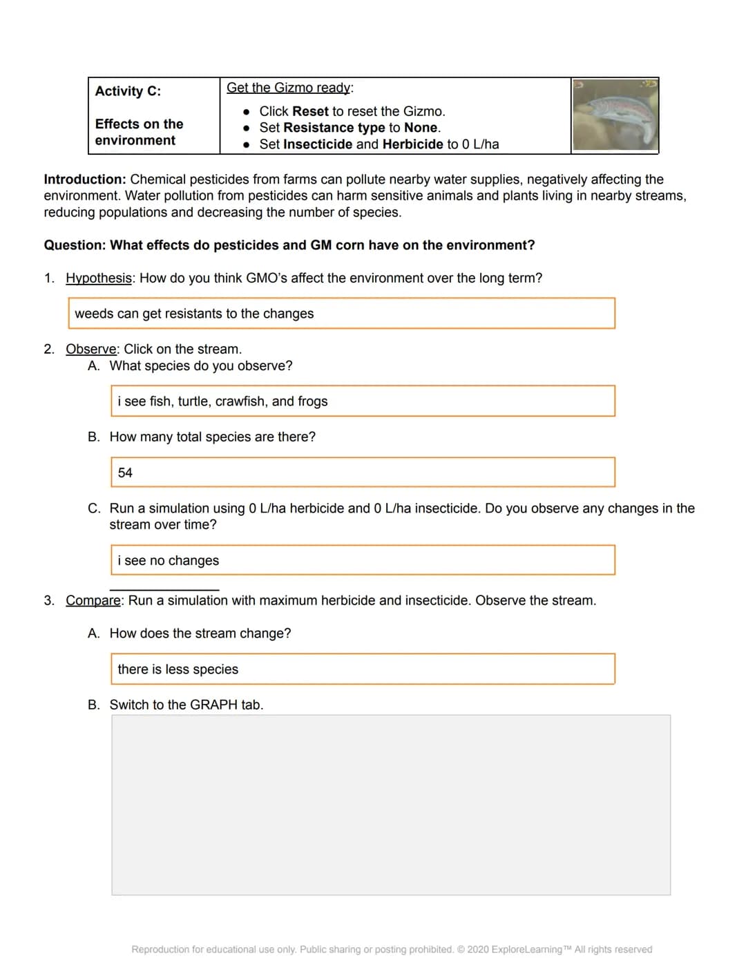 el Gizmos
Student Exploration: GMOs and the Environment
Directions: Follow the instructions to go through the simulation. Respond to the que