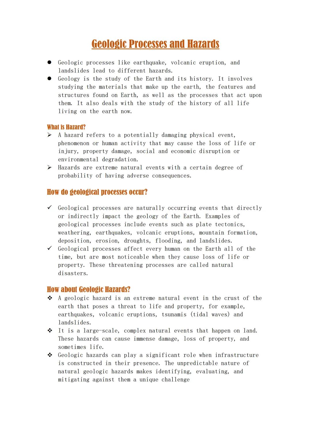 Geologic Processes and Hazards
Geologic processes like earthquake, volcanic eruption, and
landslides lead to different hazards.
Geology is t