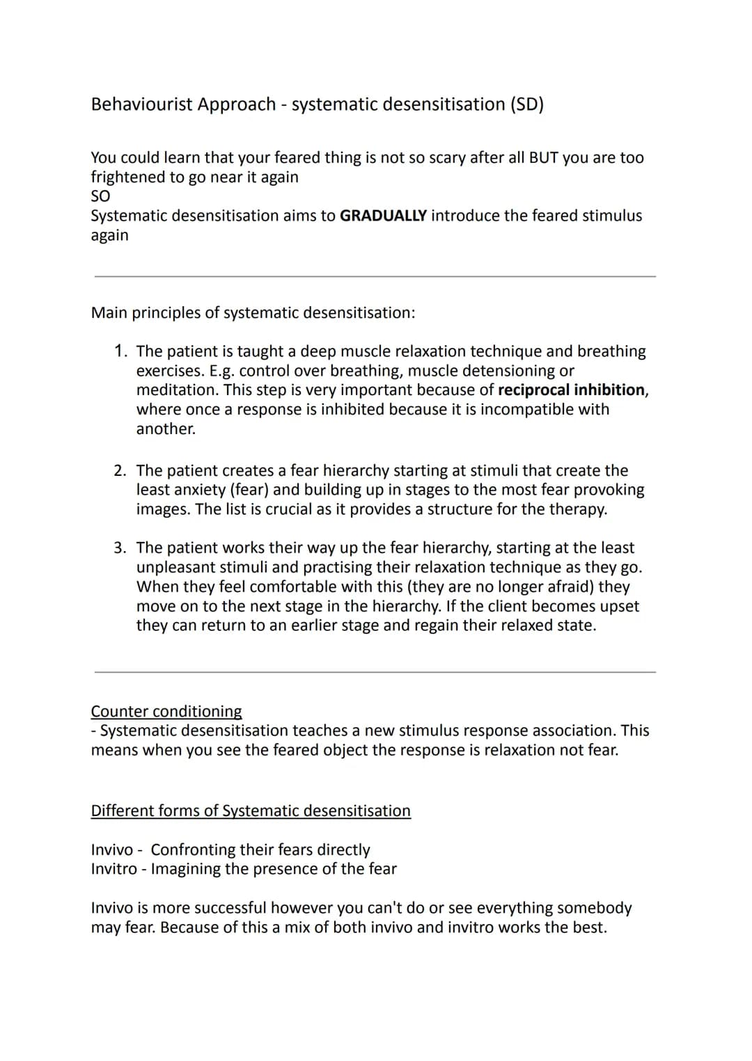 Behaviourist Approach - systematic desensitisation (SD)
You could learn that your feared thing is not so scary after all BUT you are too
fri