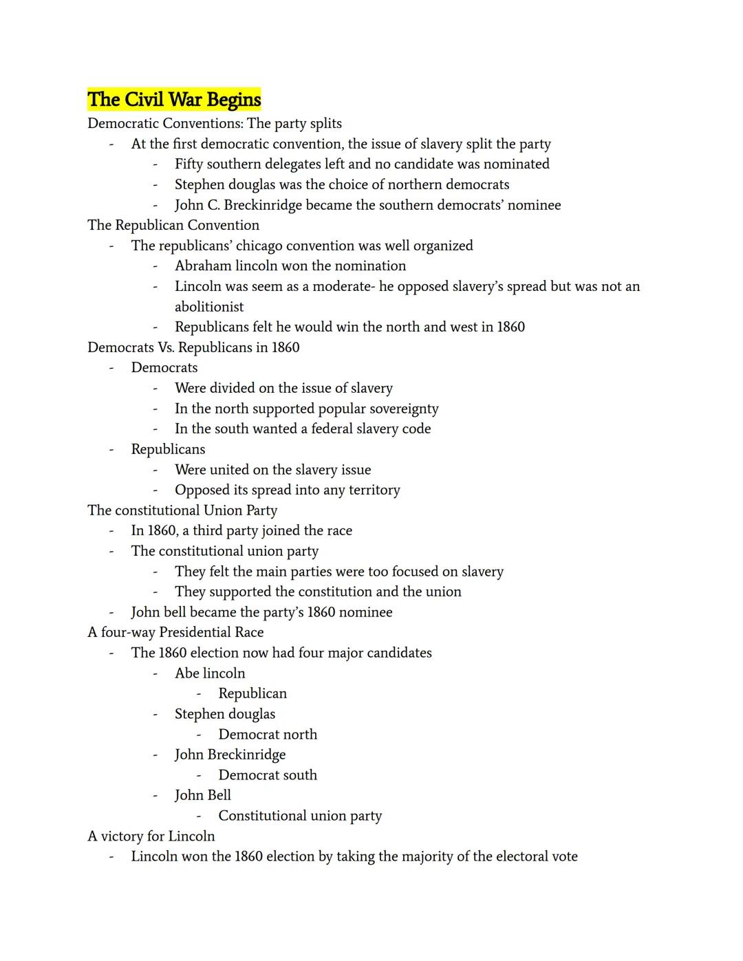 The Civil War Begins
Democratic Conventions: The party splits
At the first democratic convention, the issue of slavery split the party
Fifty