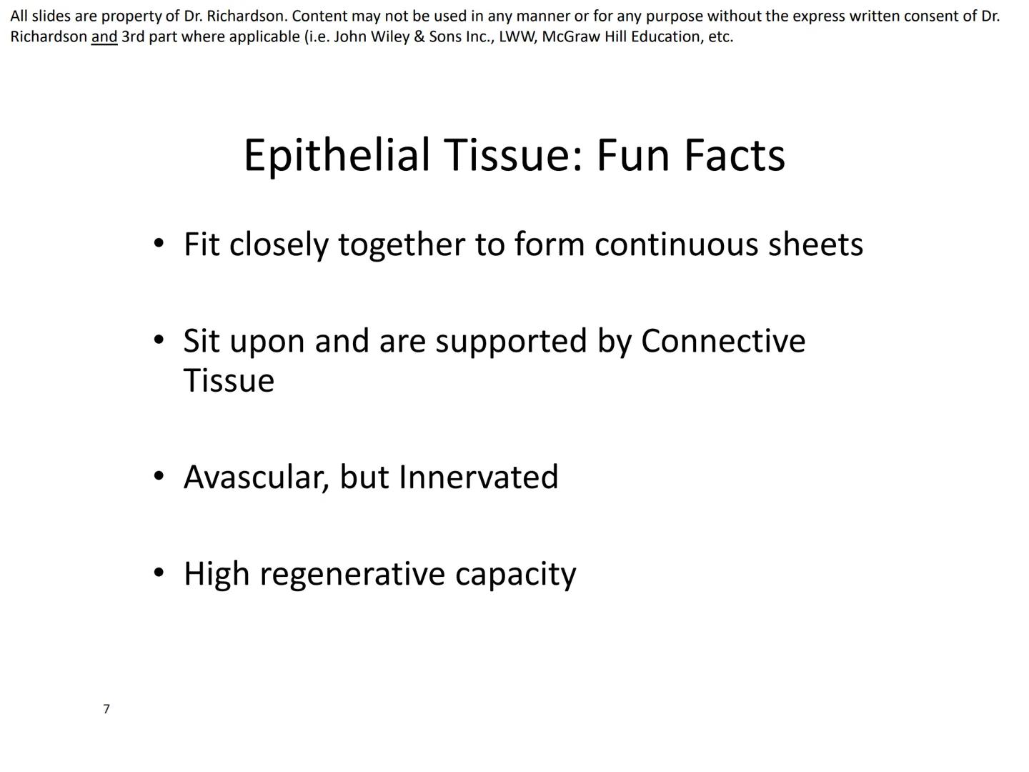 All slides are property of Dr. Richardson. Content may not be used in any manner or for any purpose without the express written consent of D