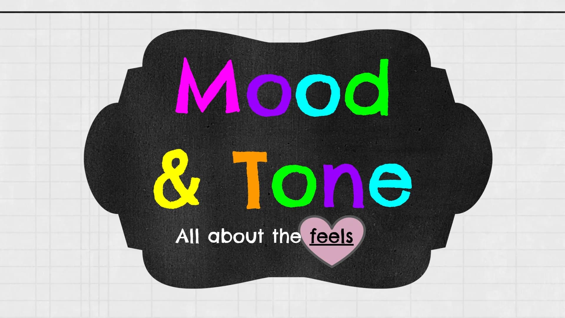 Mood
& Tone
All about the feels Tone & Mood
All about
feelings &- attitudes---
yours and the author's.
They both help create
the meaning.
Al