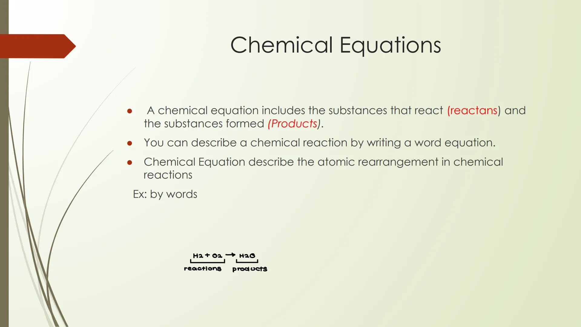 Chemical Reactions and
Balancing What Chemical Reactions around me?
What is a chemical reaction?
During a chemical reaction, chemical bonds 