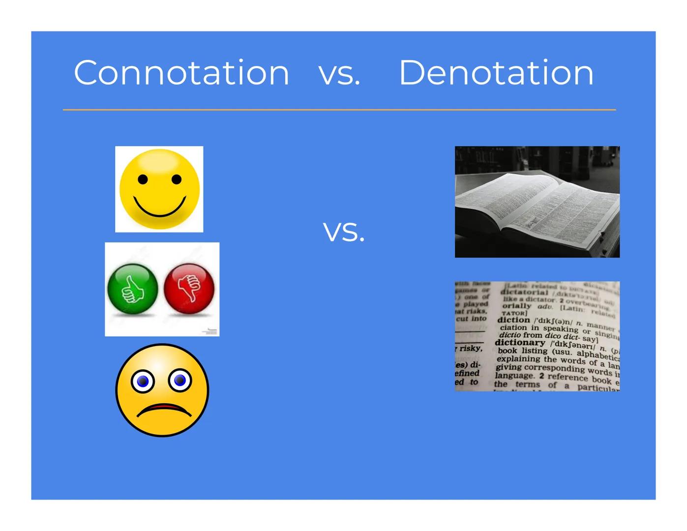 Connotation vs. Denotation
VS.
1) one of
e played
at risks,
cut into
? risky,
es) di-
efined
ed to
Latte related to Duca
dictatorial (diktat
