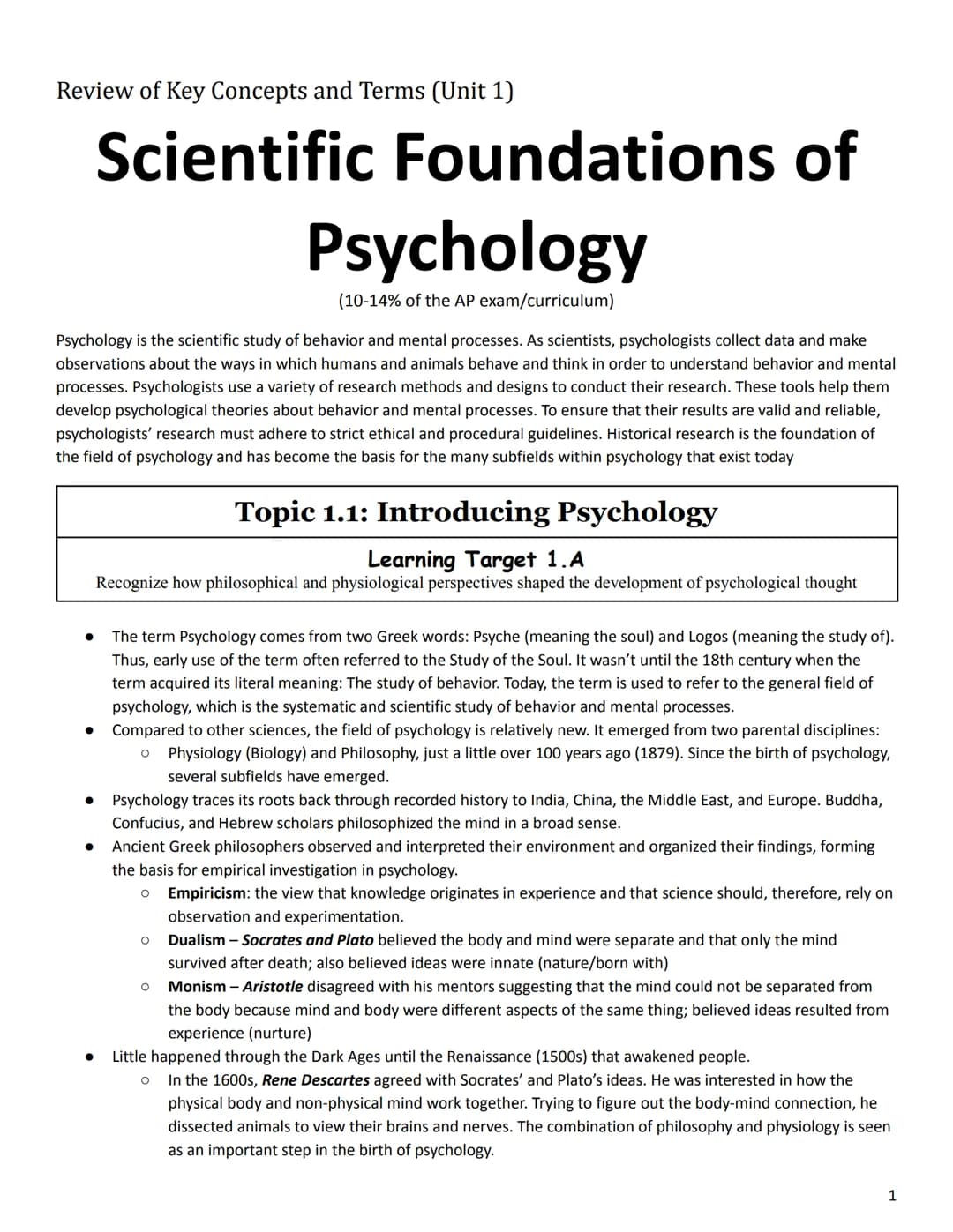 Review of Key Concepts and Terms (Unit 1)
Scientific Foundations of
Psychology
(10-14% of the AP exam/curriculum)
Psychology is the scientif