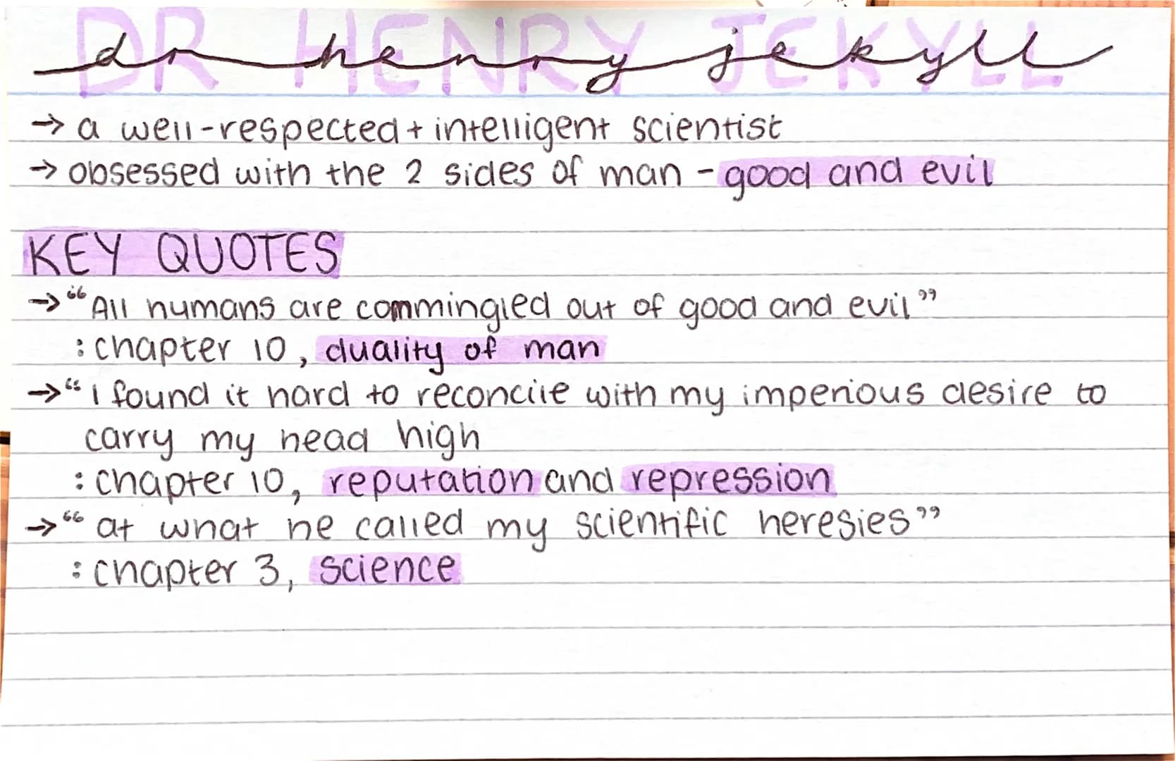 سلام
do henry jekyll
→ a well-respected + intelligent scientist
→ obsessed with the 2 sides of man - good and evil
KEY QUOTES
"All humans ar