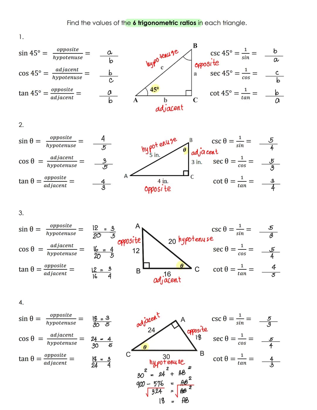 Full Name:
Sine (sin) =
TRIGONOMETRY
The word trigonometry comes from the Greek words "Trigonon" (triangle) and "metron "
(measure). The tri