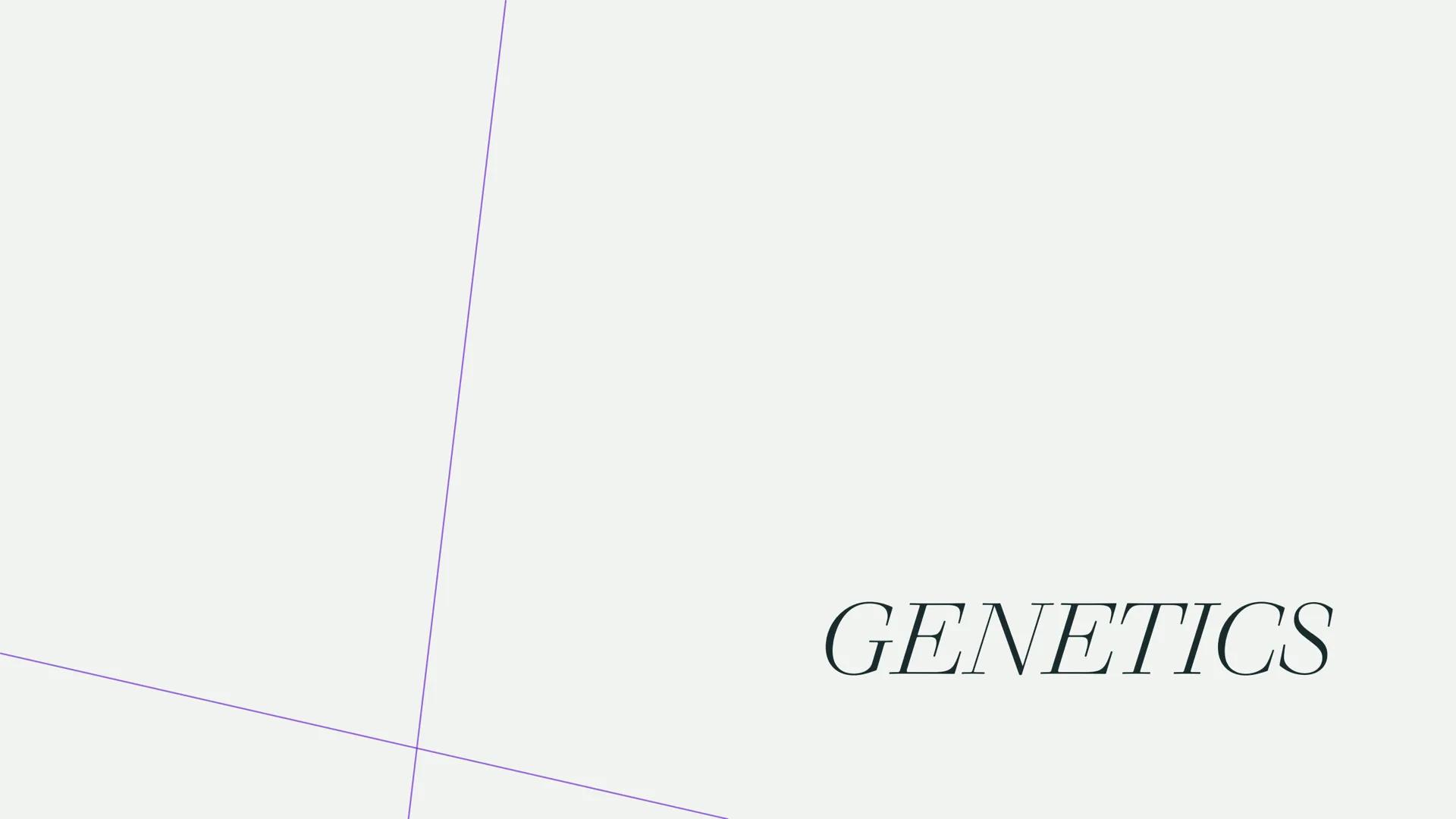 GENETICS GENETICS

• DNA - a chemical polymer with a double helix
 structure that carries genetic information

• Gene - a short section of D