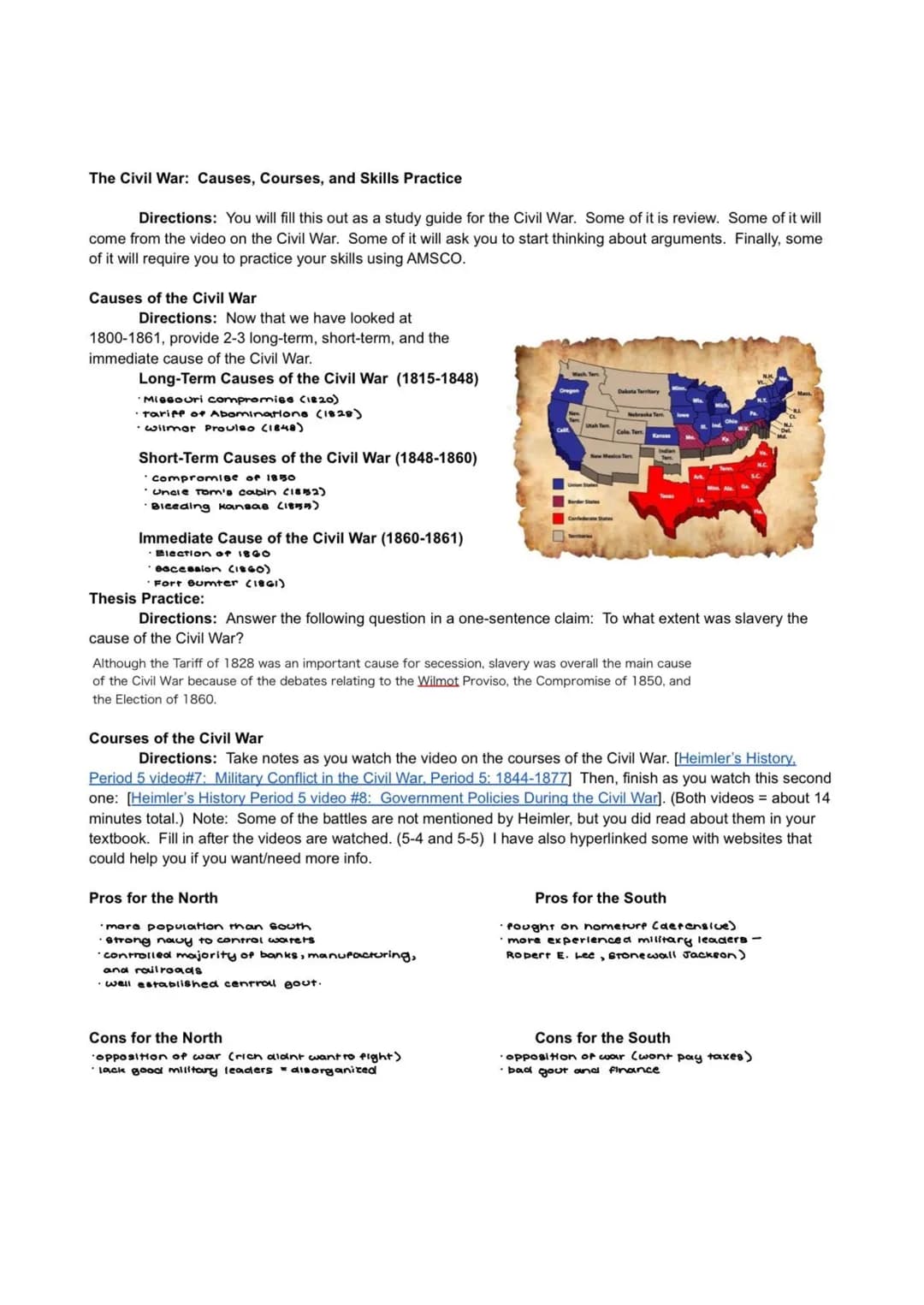 The Civil War: Causes, Courses, and Skills Practice
Directions: You will fill this out as a study guide for the Civil War. Some of it is rev