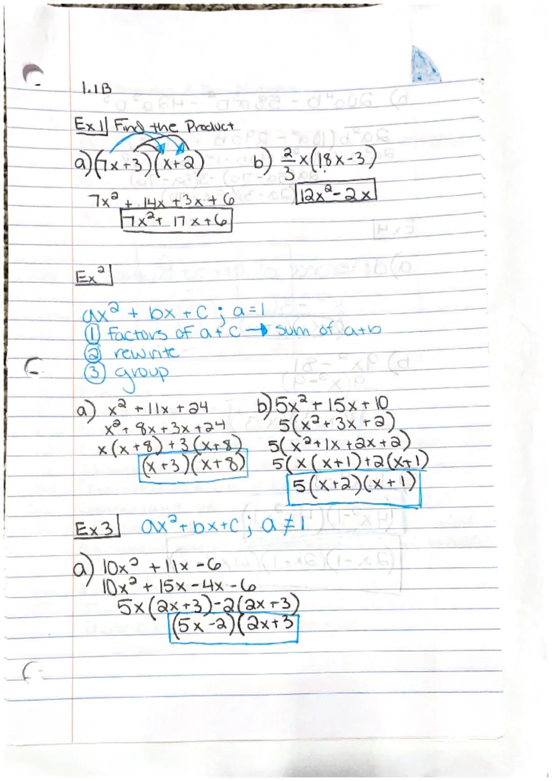 C
C
1.1 B
Ex 1 Find the Product
a) (1x+3)(x+2)
7x²
+ 14x + 3x + 6
7x² + 17x+6
Exª
ax² + bx + C ; a = 1
factors of atc.
@rewrite
33 group
a) 