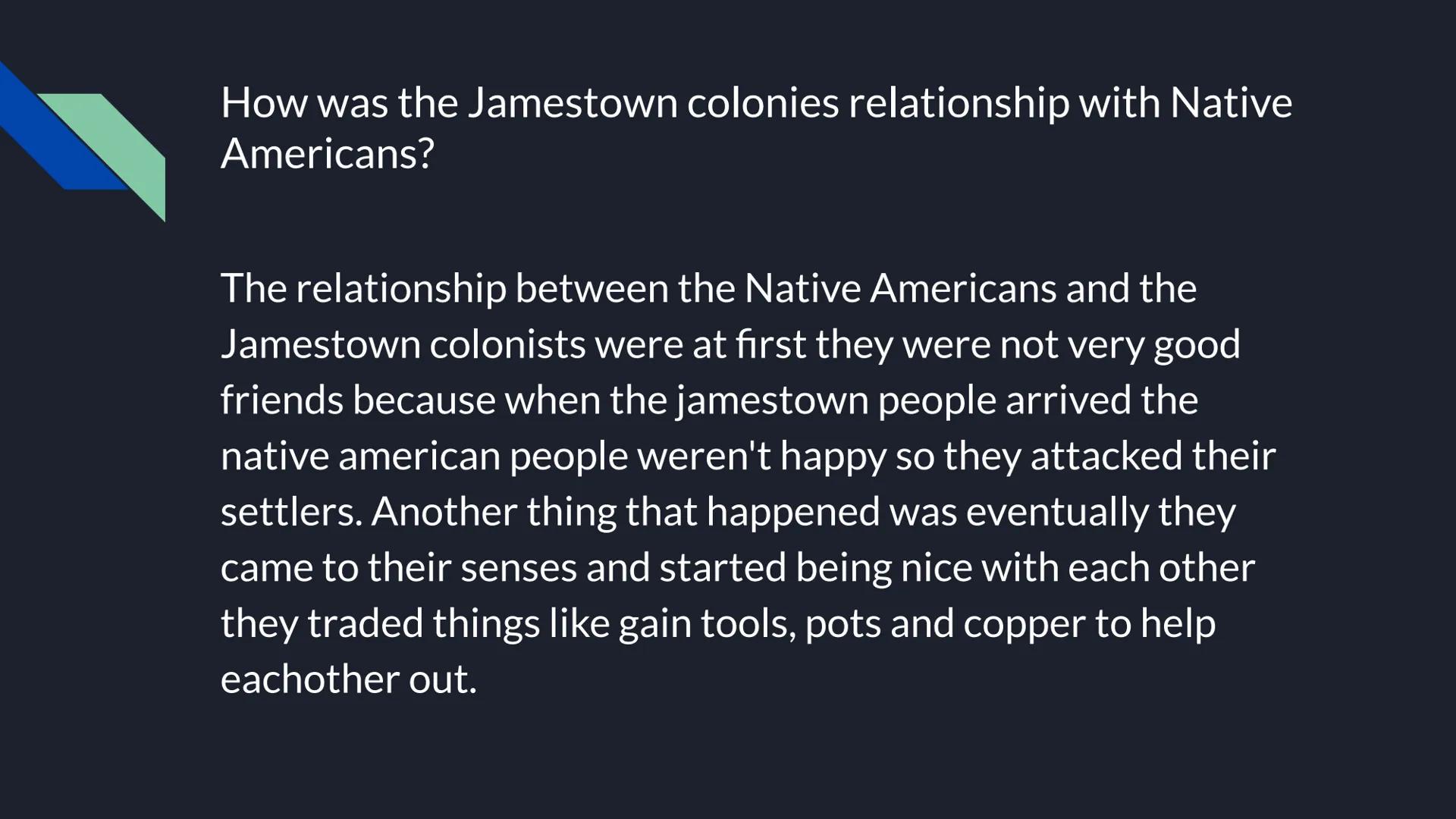 Jamestown
Carmen Radford When was Jamestown Founded?
Jamestown was founded in May 14, 1607. Where was Jamestown located at?
Jamestown was lo