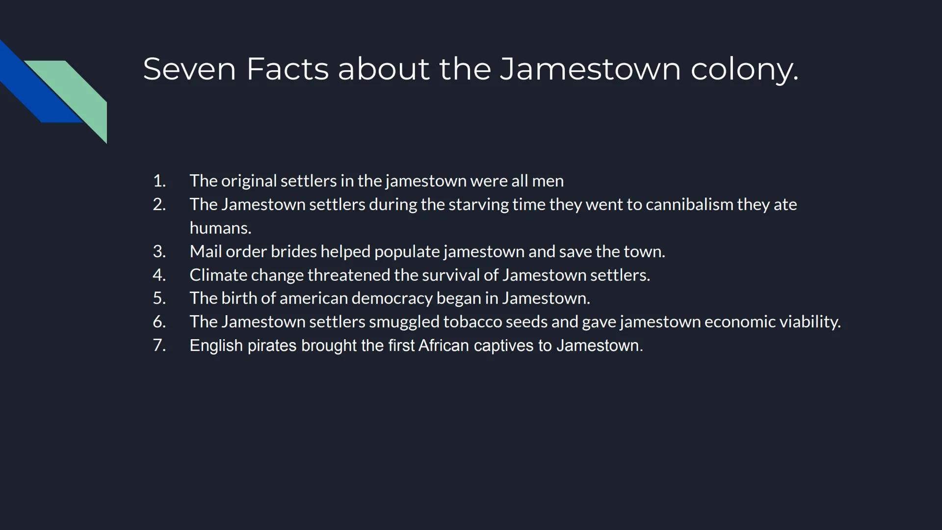 Jamestown
Carmen Radford When was Jamestown Founded?
Jamestown was founded in May 14, 1607. Where was Jamestown located at?
Jamestown was lo